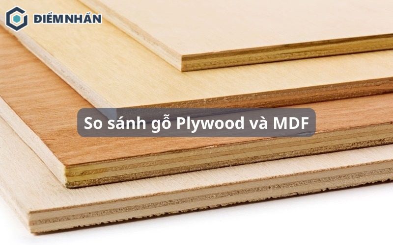 So sánh gỗ plywood và mdf