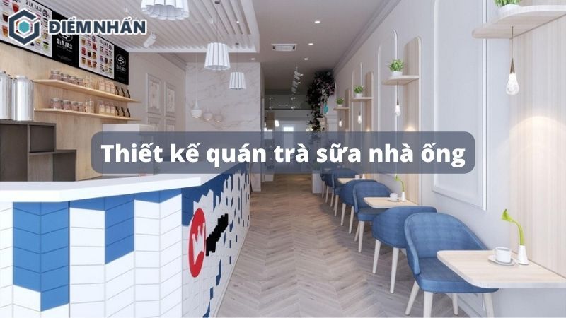 thiết kế quán trà sữa nhà ống
