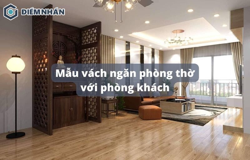 Vách ngăn phòng thờ với phòng khách