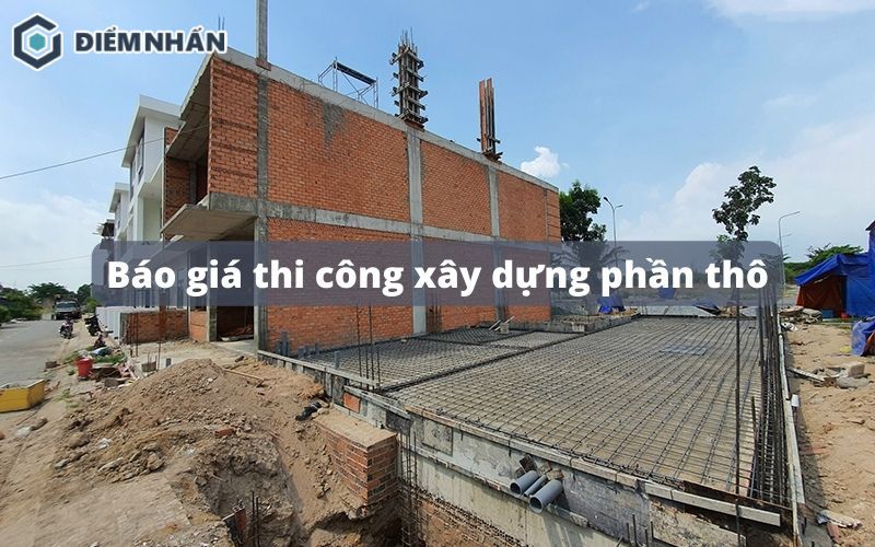 Báo giá thi công xây dựng phần thô