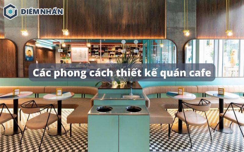 phong cách thiết kế quán cafe