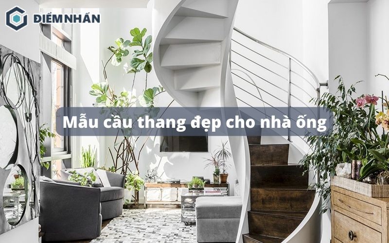 Mẫu cầu thang đẹp cho nhà ống