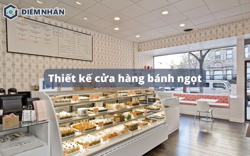 Thiết kế cửa hàng bánh ngọt