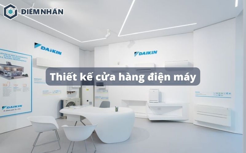 Thiết kế cửa hàng điện máy