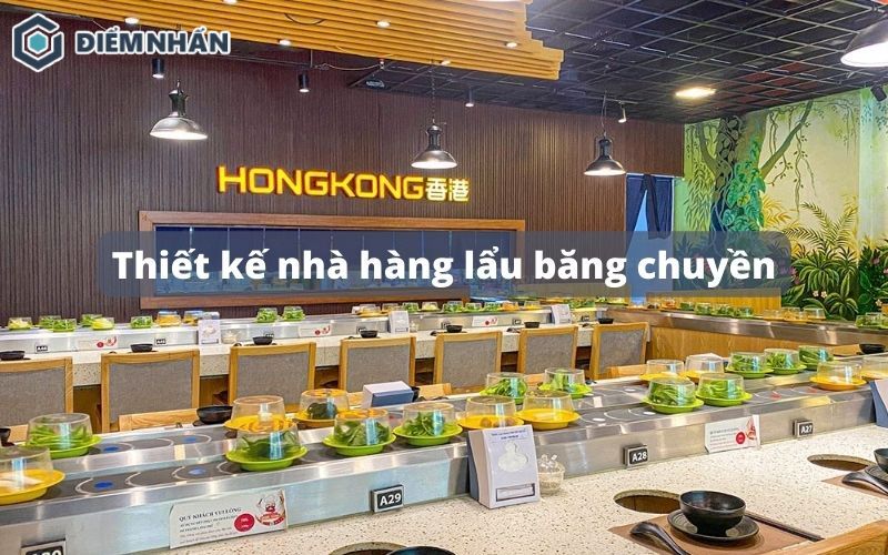 Thiết kế nhà hàng lẩu băng chuyền