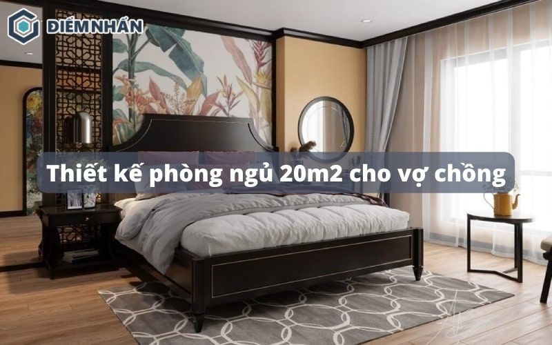 Thiết kế phòng ngủ 20m2 cho vợ chồng