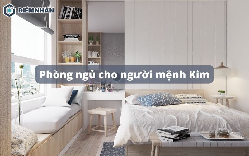 Phòng ngủ cho người mệnh kim