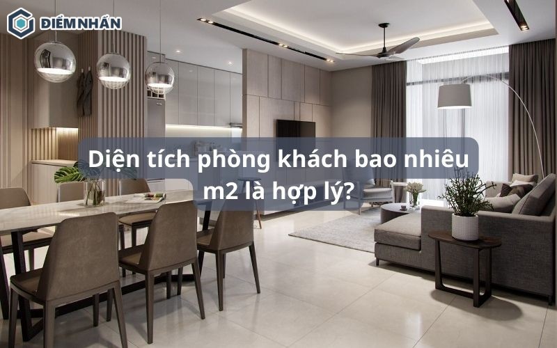 Diện tích phòng khách bao nhiêu là hợp lý