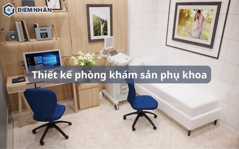 Thiết kế phòng khám sản phụ khoa