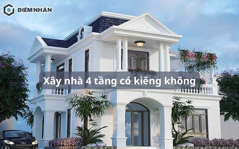 Xây nhà 4 tầng có kiêng không