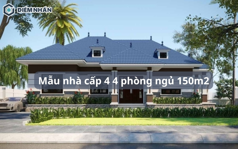 mẫu nhà cấp 4 4 phòng ngủ 150m2