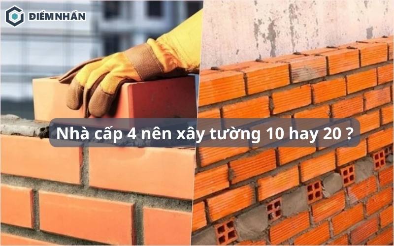 Nhà cấp 4 nên xây tường 10 hay 20