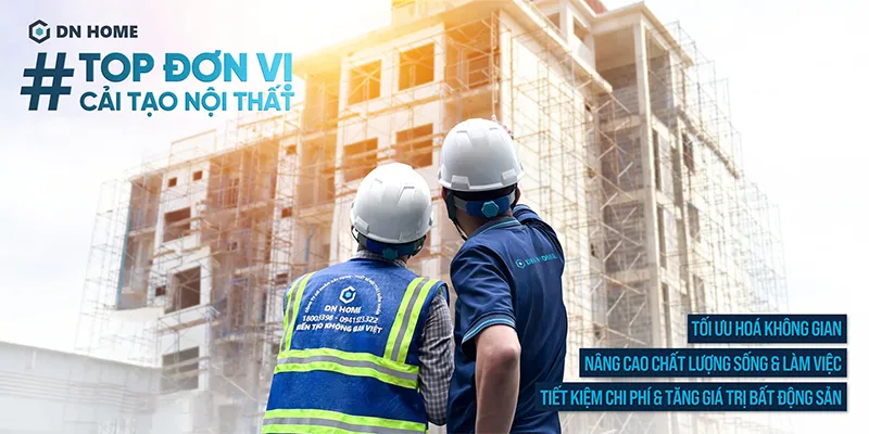 DN Home là một trong những đơn vị cải tạo nội thất hàng đầu tại Việt Nam