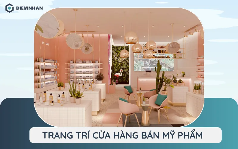 trang trí cửa hàng bán mỹ phẩm