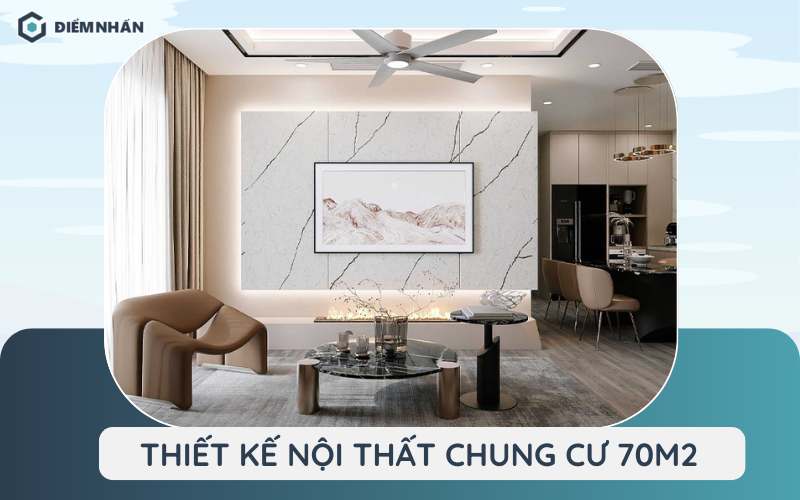 thiết kế nội thất chung cư 70m2