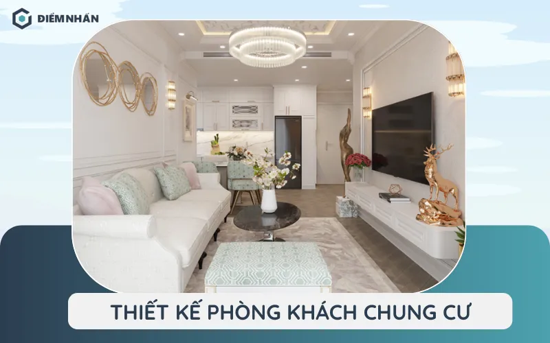 Thiết kế phòng khách chung cư