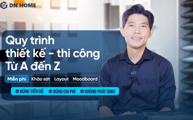 DN HOME với quy trình làm việc chuyên nghiệp giúp tối ưu thời gian, nhân lực và chi phí