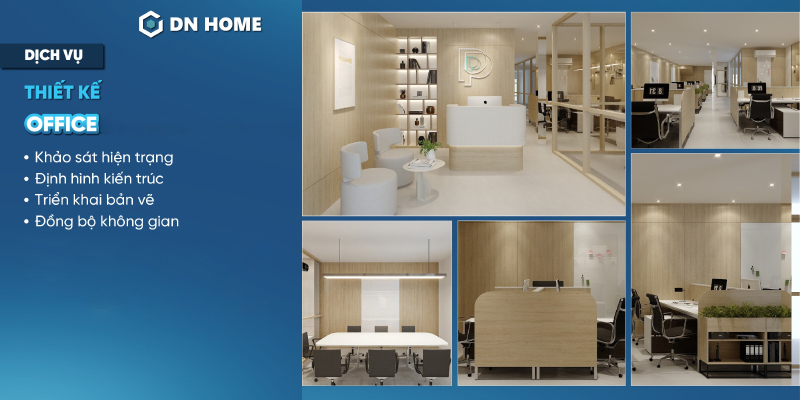 DN HOME tự hào là đơn vị thiết kế - thi công - cải tạo văn phòng trọn gói chuyên nghiệp, uy tín và chất lượng