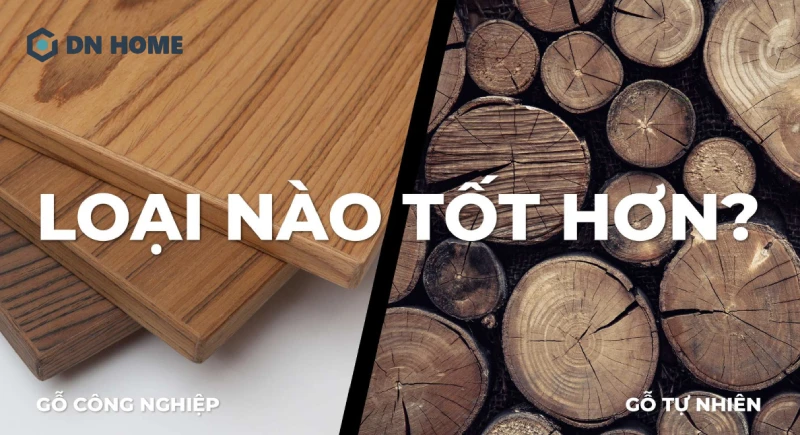 Gỗ công nghiệp và tự nhiên không loại nào tốt hơn loại nào, cần dựa vào nhu cầu để phân định