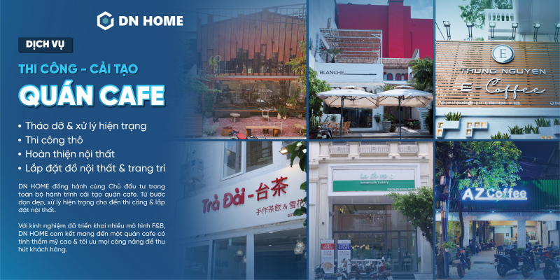 DN HOME tự hào là đơn vị thiết kế - thi công - cải tạo quán cafe uy tín, chất lượng