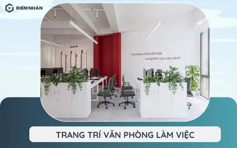 Trang trí văn phòng làm việc