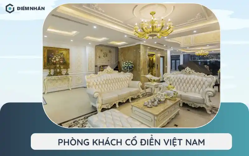 Phòng khách cổ điển Việt Nam
