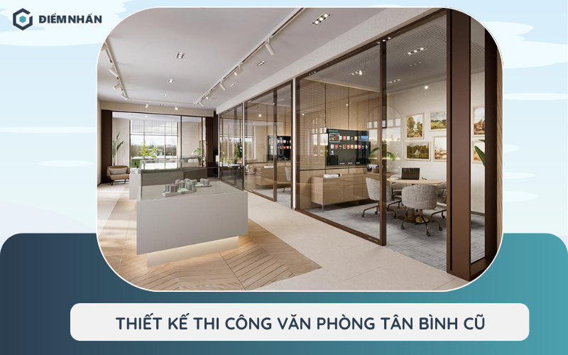 Thiết kế thi công văn phòng Tân Bình cũ