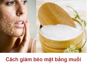 Hướng dẫn cách giảm béo mặt bằng muối
