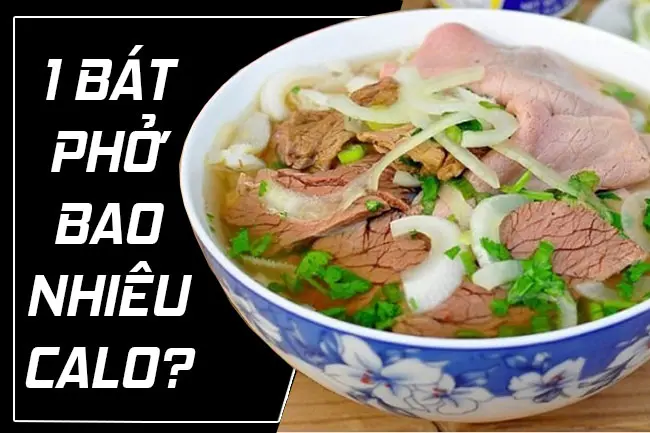 Một bát phở thông thường có bao nhiêu calo?