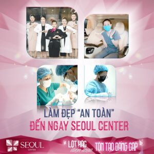 Hệ thống Thẩm mỹ Quốc tế Seoul Center là một trong những điểm đến tin cậy, an toàn của hàng triệu khách hàng