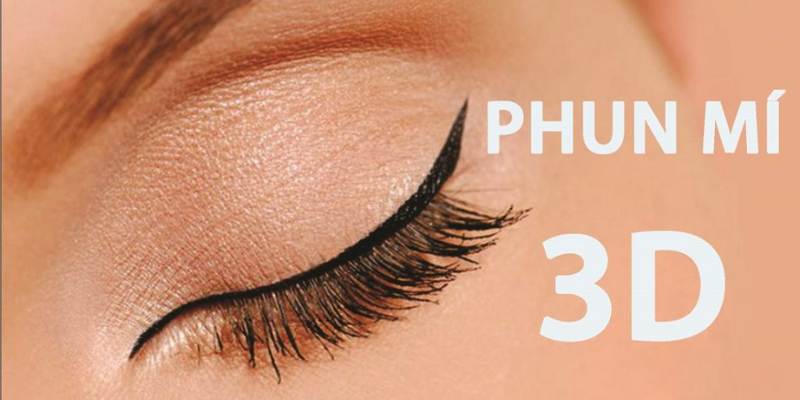 Kỹ thuật phun 3D mí mắt được nhiều chị em ưa chuộng