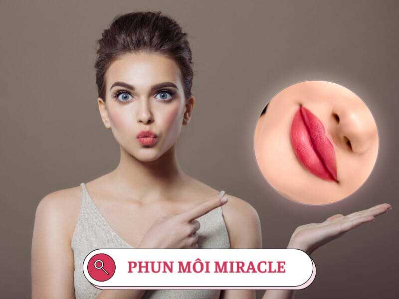 Phun môi miracle là lựa chọn của nhiều phụ nữ hiện đại