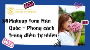 Makeup tone Hàn Quốc - Phong cách trang điểm tự nhiên