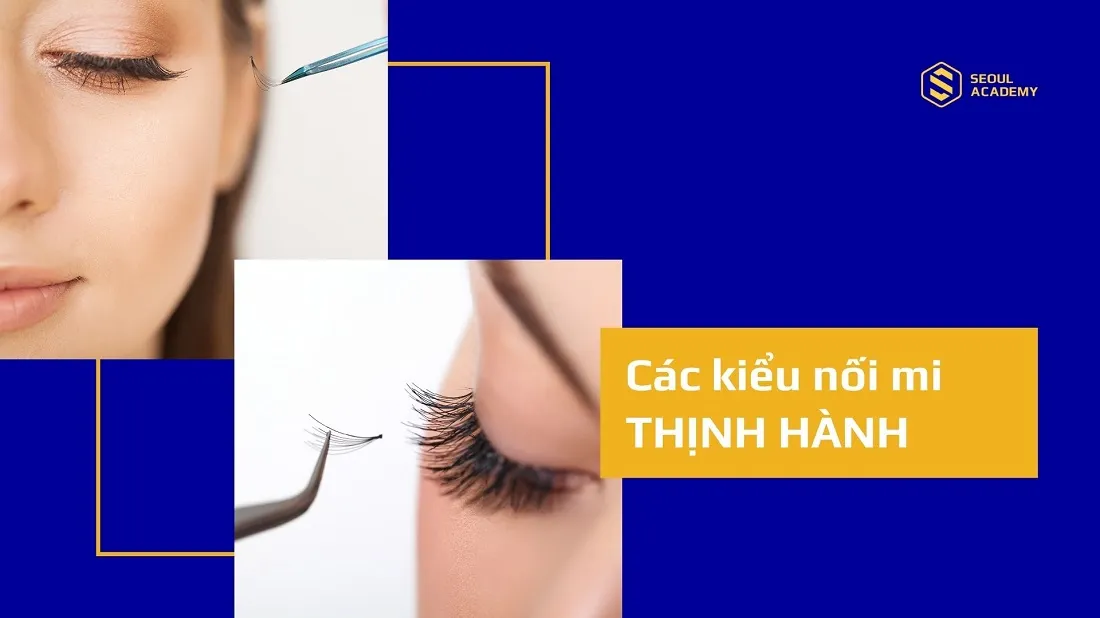 Các kiểu nối mi đang thịnh hành nhất
