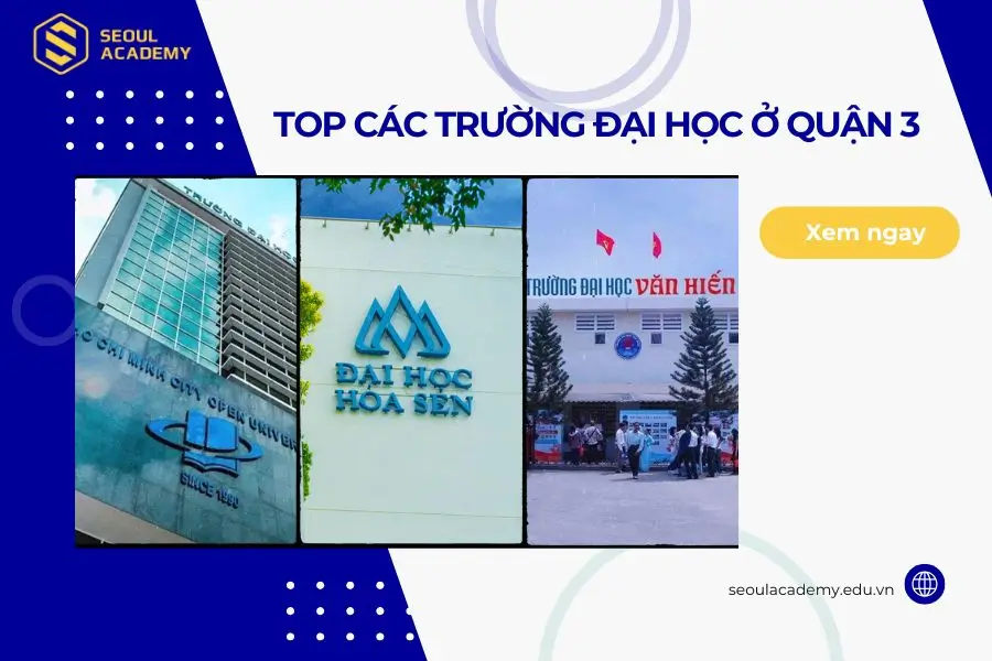 TOP Các trường đại học ở quận 3 TP.HCM uy tín, chất lượng 2025