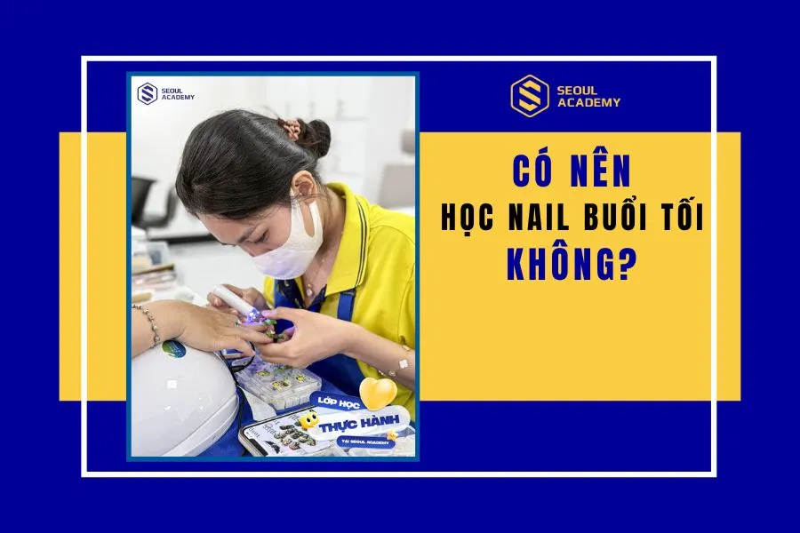 Học nail buổi tối