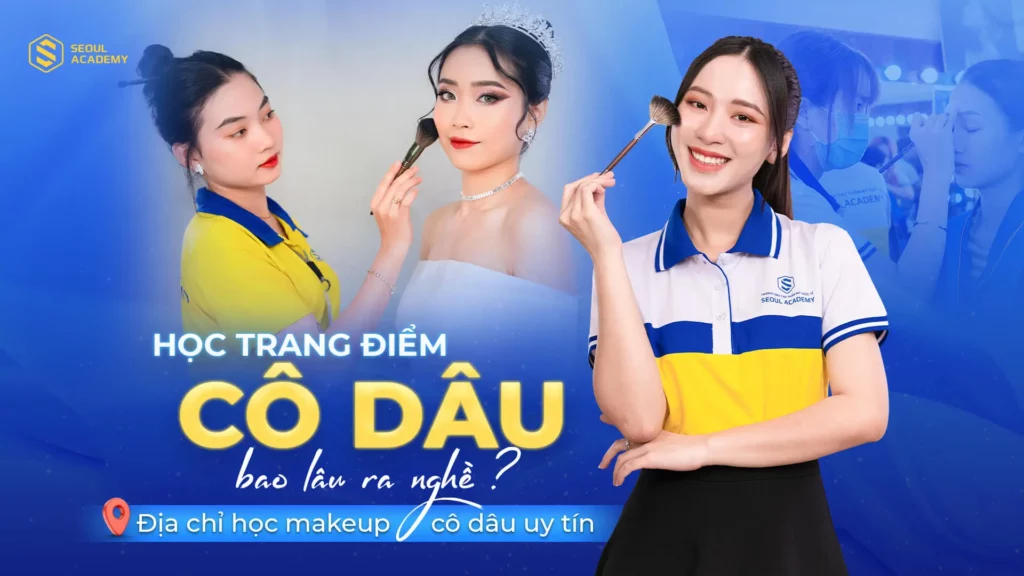 Học trang điểm cô dâu bao lâu? Cách rút ngắn thời gian học