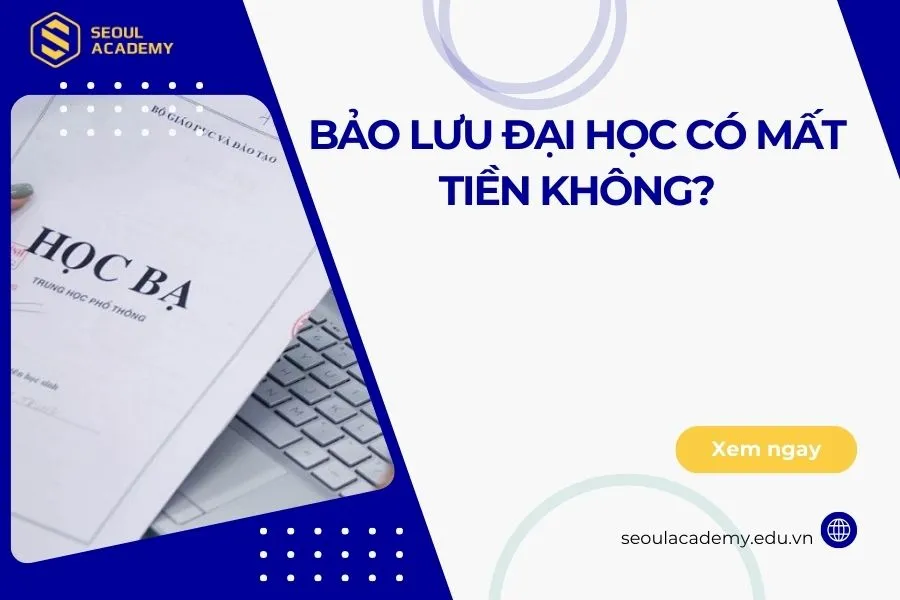 Bảo lưu đại học có mất tiền không? Mức phí khi bảo lưu đại học
