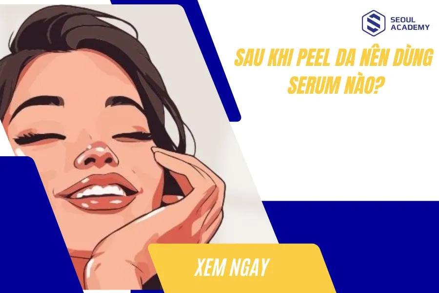 Sau khi peel da nên dùng serum nào