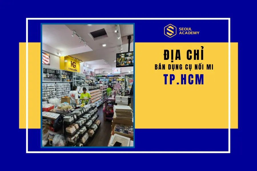 địa chỉ bán dụng cụ nối mi
