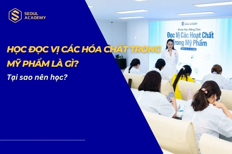 Khóa học đọc vị các hóa chất trong mỹ phẩm