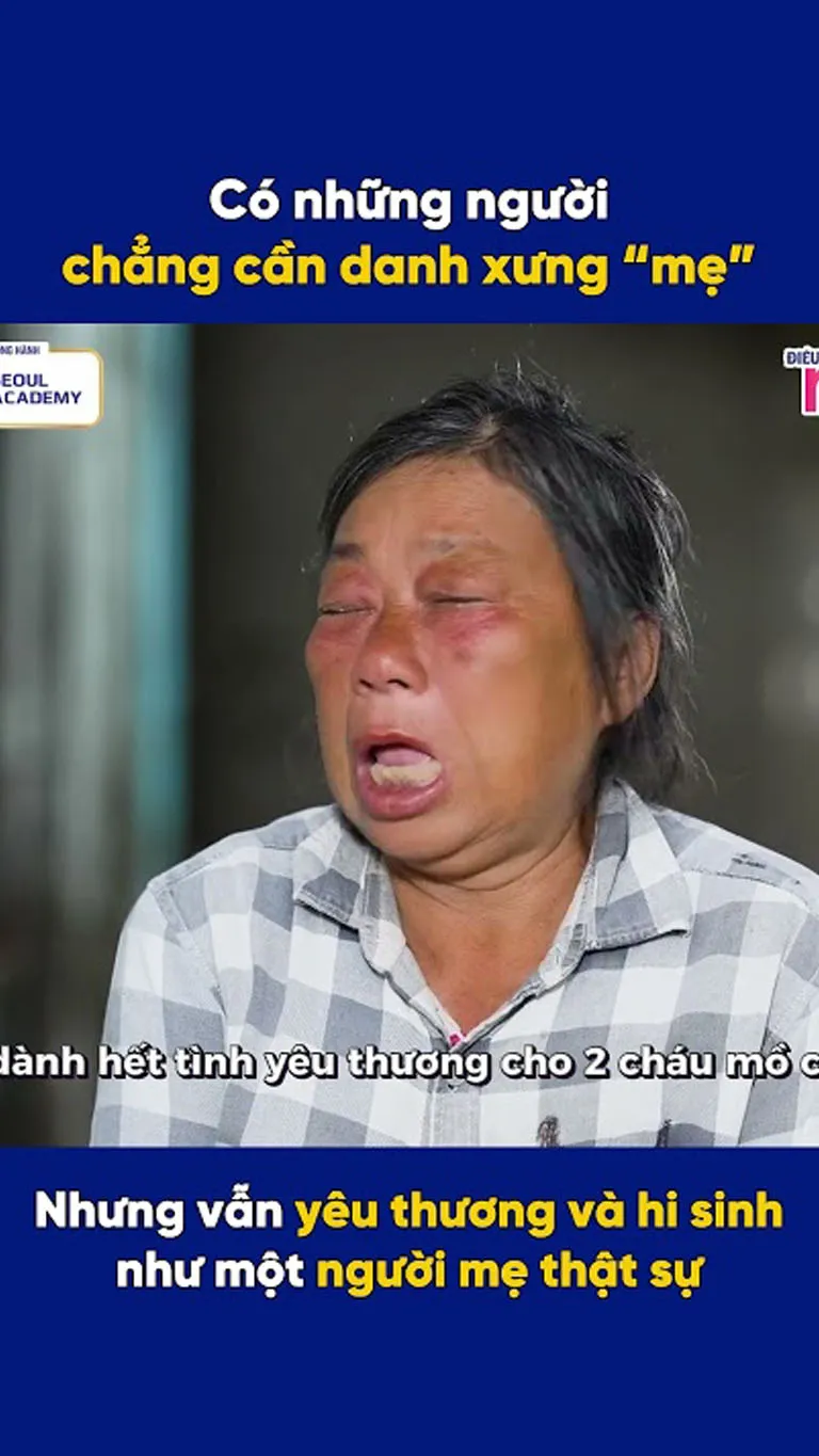 Có những người chẳng cần danh xưng “Mẹ” nhưng sự yêu thương của họ cao cả đến nhường nào