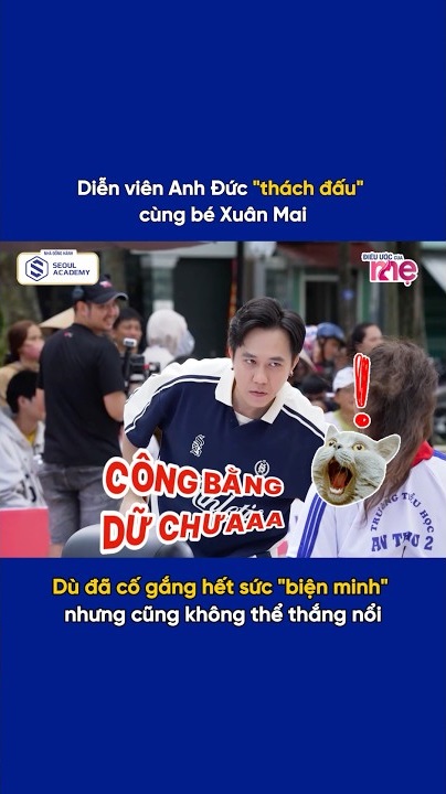 Diễn viên Anh Đức thách đấu cùng bé Xuân Mai