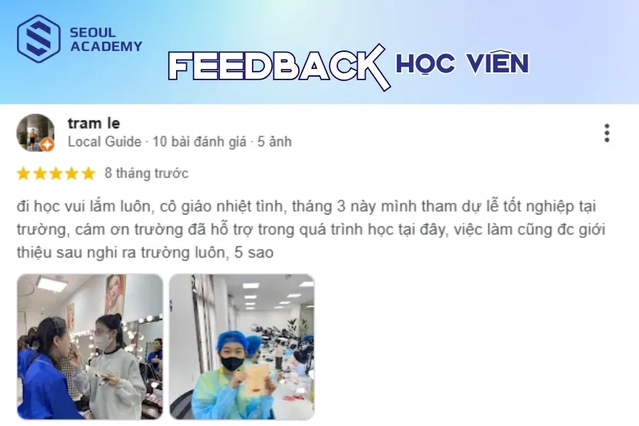 Feedback vô cùng chất lượng từ học viên sau khi trải nghiệm quá trình đào tạo tại Seoul Academy