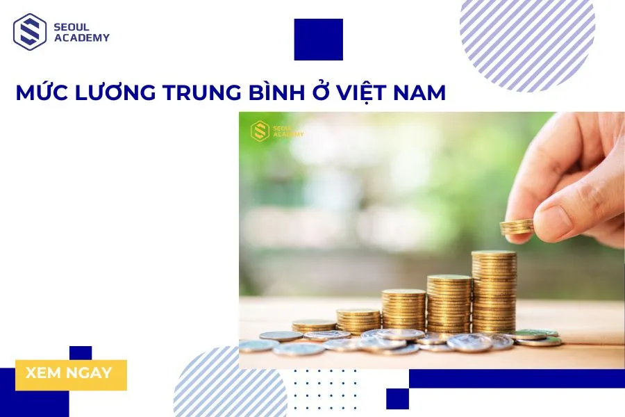 Mức lương trung bình ở Việt Nam năm 2025