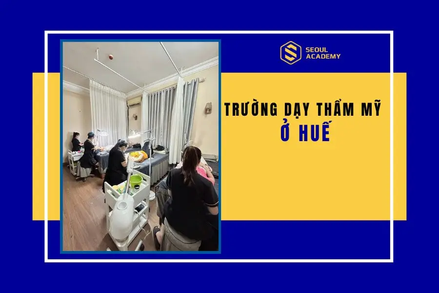 Trường dạy thẩm mỹ ở Huế