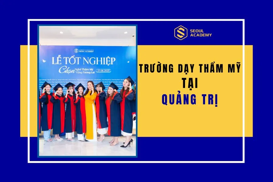 Trường dạy thẩm mỹ ở Quảng Trị