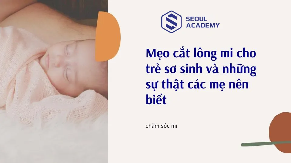 Mẹo cắt lông mi cho trẻ sơ sinh