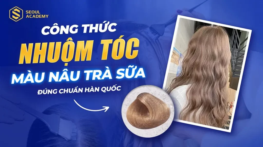 Công thức nhuộm tóc màu nâu trà sữa