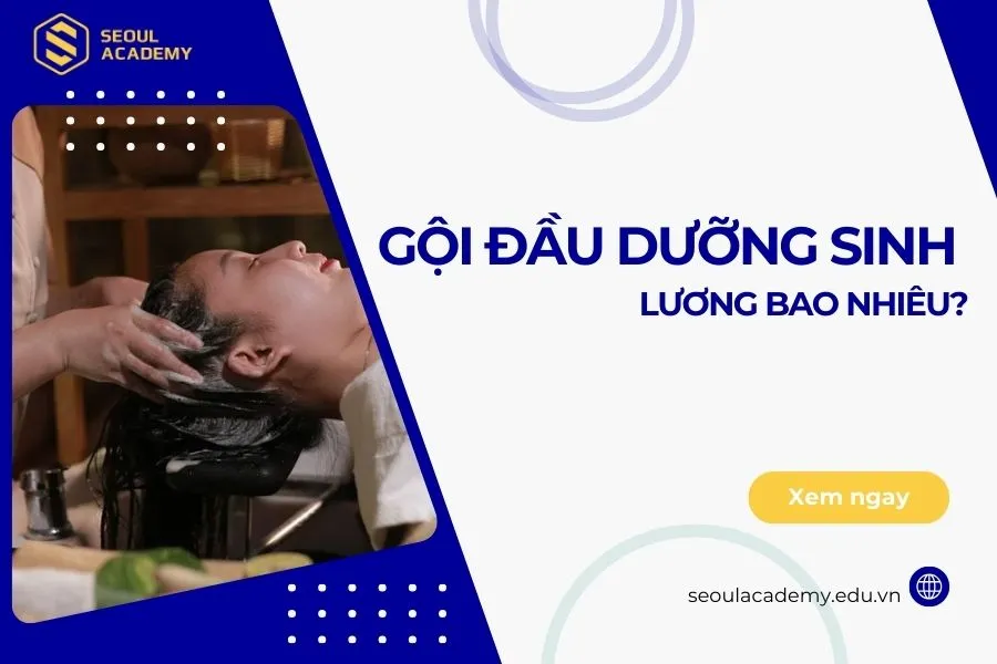 Gội đầu dưỡng sinh lương bao nhiêu